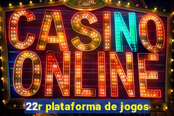 22r plataforma de jogos